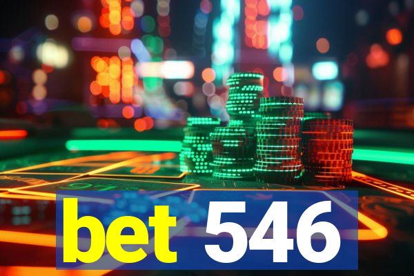 bet 546